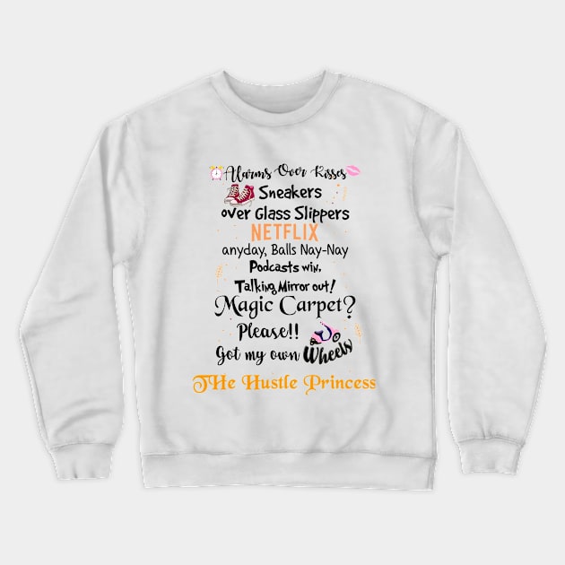 Hustle Princess Crewneck Sweatshirt by HolyCowT